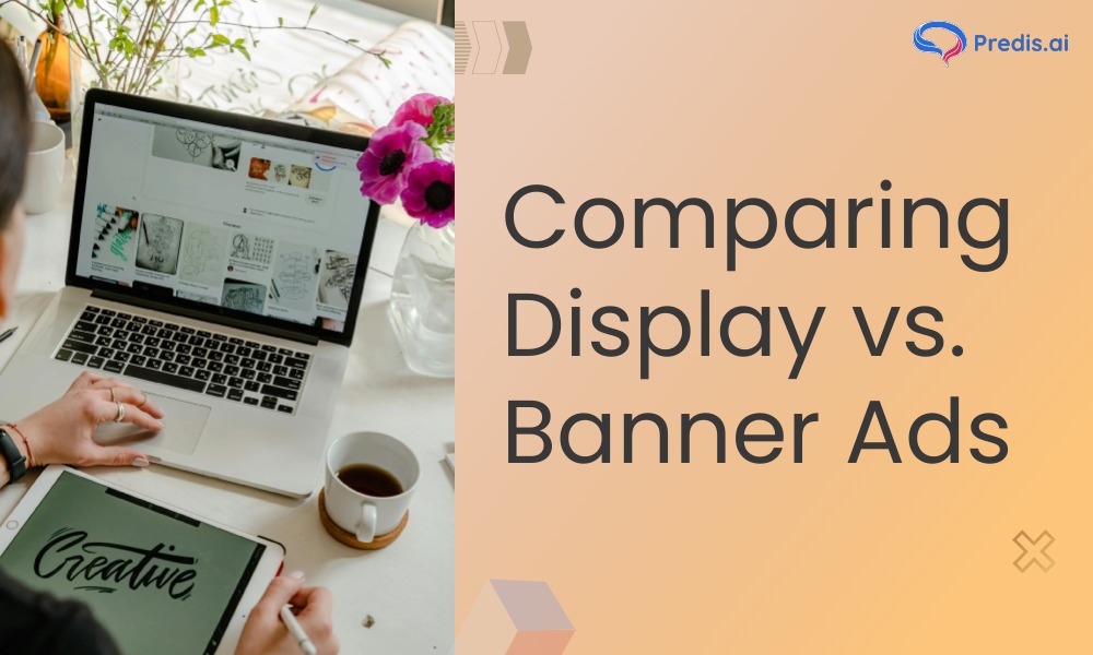 Display Ads Vs. Banner Ads