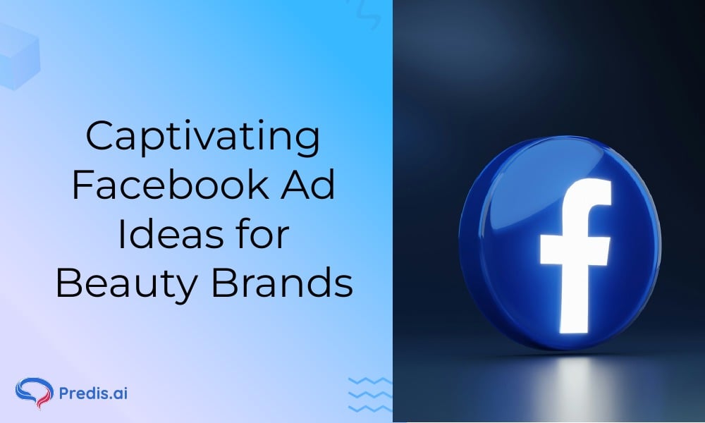 Clickworthy Facebook Ads ideas for Beauty brands