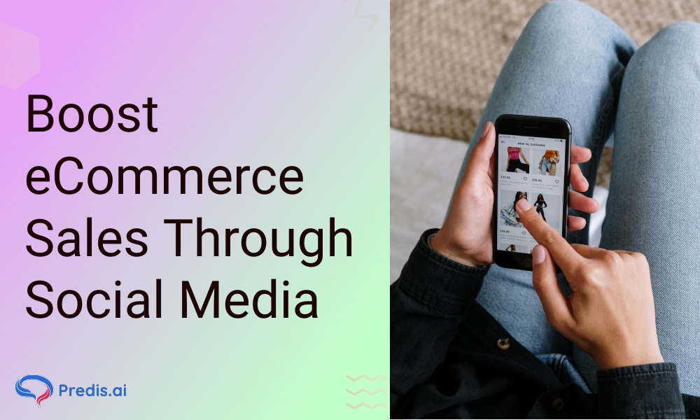 How to Use Social Media to Boost eCommerce Revenue?