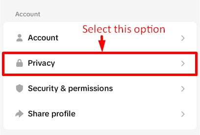 Select Privacy from the Account section in settings and privacy tab